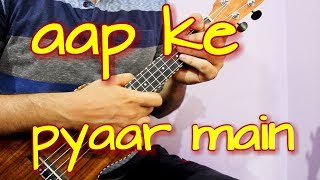 Video thumbnail of "Most Romantic Song to Learn on Ukulele - Aap Ke Pyaar main"