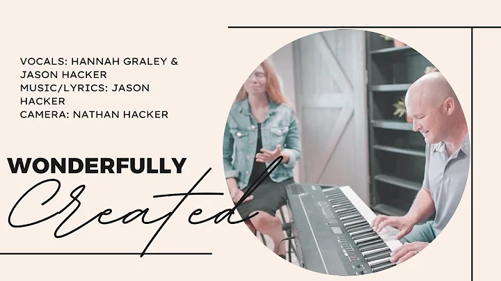 Wonderfully Created by Jason Hacker Ft. Hannah Gra...