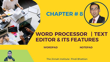ICS-1 | CHAPTER -8 | WORD PROCESSOR | TEXT EDITOR WITH FEATURS | WAQAS AHMED |