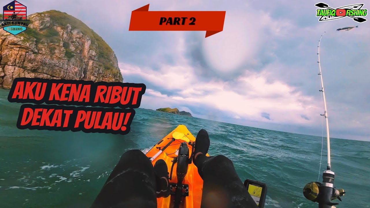 🔴TRIP TERJAH KE PULAUAN PENYABONG JOHOR [PART2] #KayakFishingJohor #KayakFishingMalaysia #RiotMako12