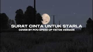 SURAT CINTA UNTUK STARLA COVER BY PI7U SPEED UP TIKTOK VERSION