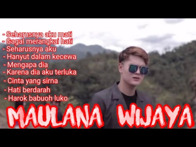 LAGU MAULANA WIJAYA || haruskah aku mati, gagal merangkai hati, seharusnya aku class=