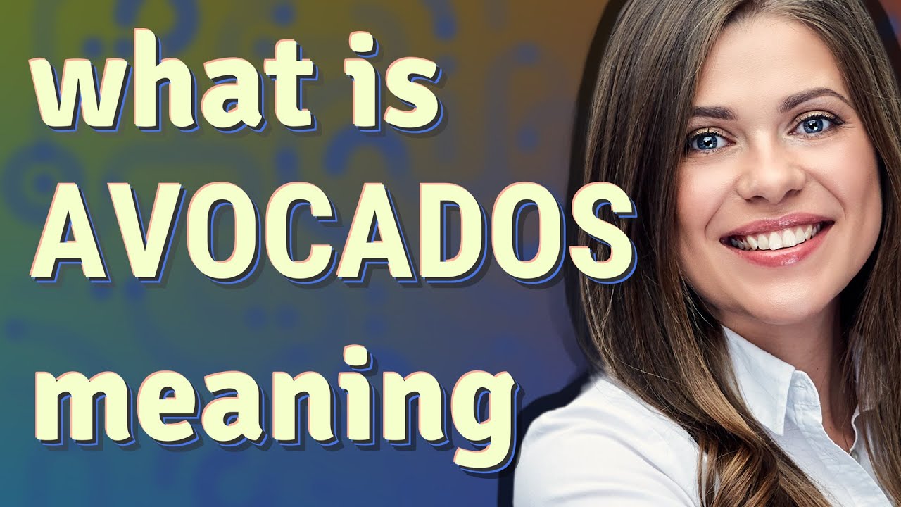 Avocados meaning of Avocados YouTube