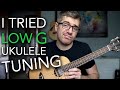 I Finally Tried The Low G STRING on My Ukulele (re-entrant tuning vs. linear tuning)