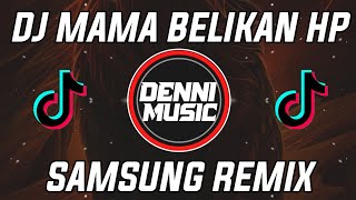 DJ MAMA BELIKAN HP SAMSUNG SLOW REMIX FULL BASS | rahmat tahalu
