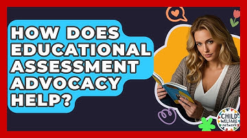 How Does Educational Assessment Advocacy Help? - Child Welfare Network