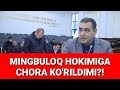 MINGBULOQ HOKIMIGA NIMA BO'LDI XALQDAN UZR SO'RASH