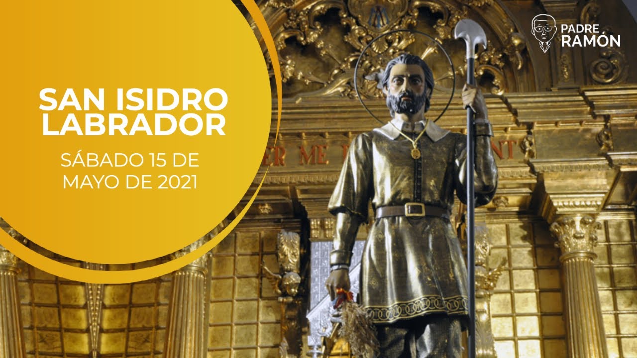 'San Isidro Labrador, quita el agua y pon el Sol, que mañana voy a Misa