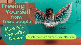Narcissistic Personality Disorder; Interview with Danu Morrigan; You're Not Crazy It's Your Mother Wealth