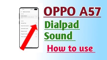 OPPO A57 Dialpad Sound How to use