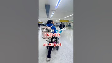 Things I Don’t Do at Airports