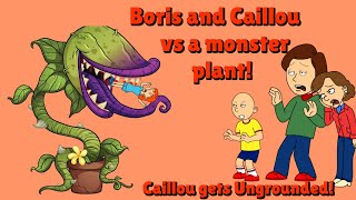 Boris Grows A Monster Carnivorous Plant Caillou Saves The Day & Gets Ungrounded