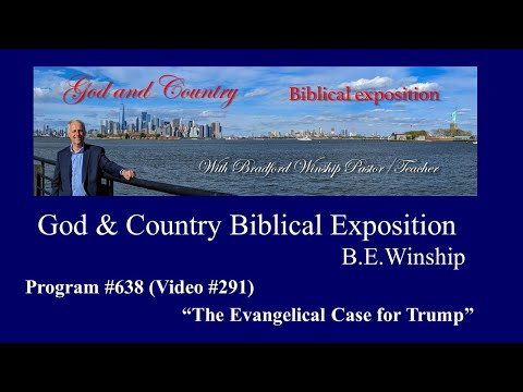 638 (Video 291) The Evangelical Case for Trump