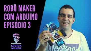 ROBÔ MAKER COM ARDUINO - DESVIANDO DE OBSTÁCULOS COM SENSOR ULTRASSÔNICO - EP 3