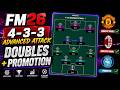 FM26 4-3-3 Advanced Attack Tactic | Domestic Doubles &amp; Promotion