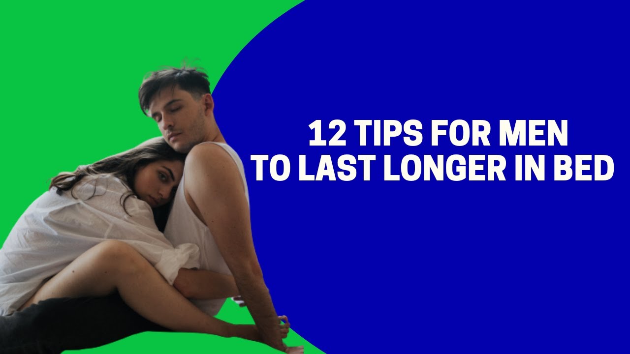 12 tips for men to last longer in bed - YouTube
