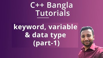 C++ Bangla Tutorials 7 : keyword, variable & data type (part-1)