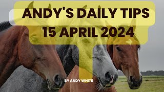 Andy's Daily Free Tips for Horse Racing, 15 April 2024 screenshot 5
