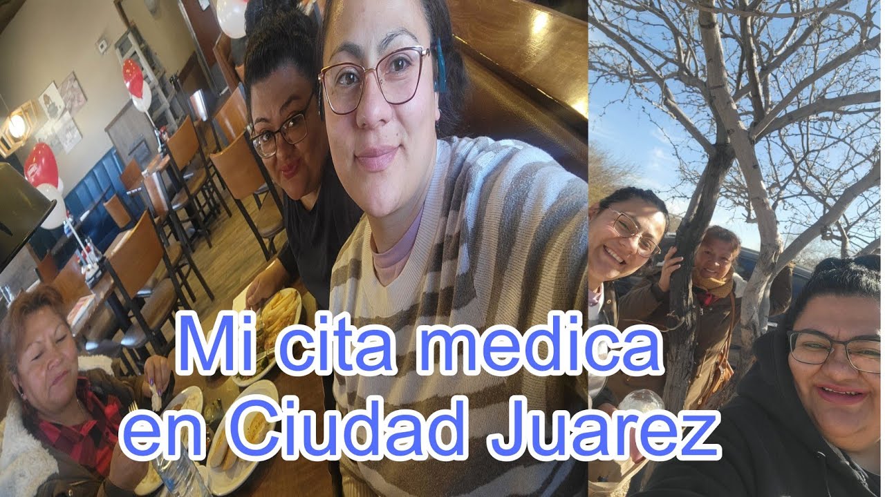 Mi experiencia en mi cita medica en Ciudad Juarez