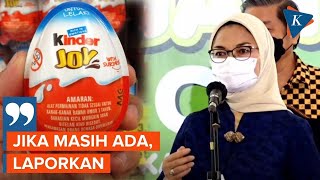 Kinder Joy Ditarik dari Peredaran, Masyarakat Diminta Lapor BPOM Jika Masih Melihat di Pasaran