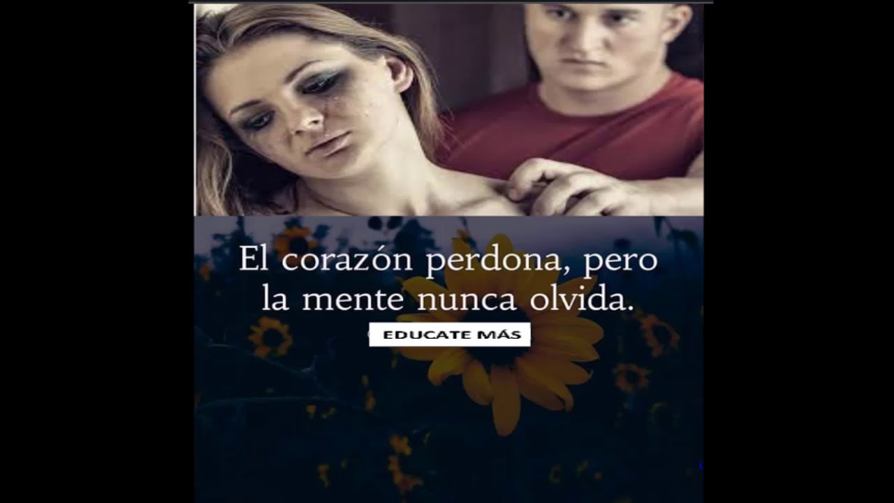 El Corazon Perdona Pero La Mente Nunca Olvida www.youtube.com