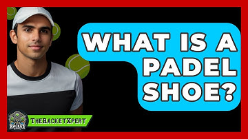What Is A Padel Shoe? - The Racket Xpert