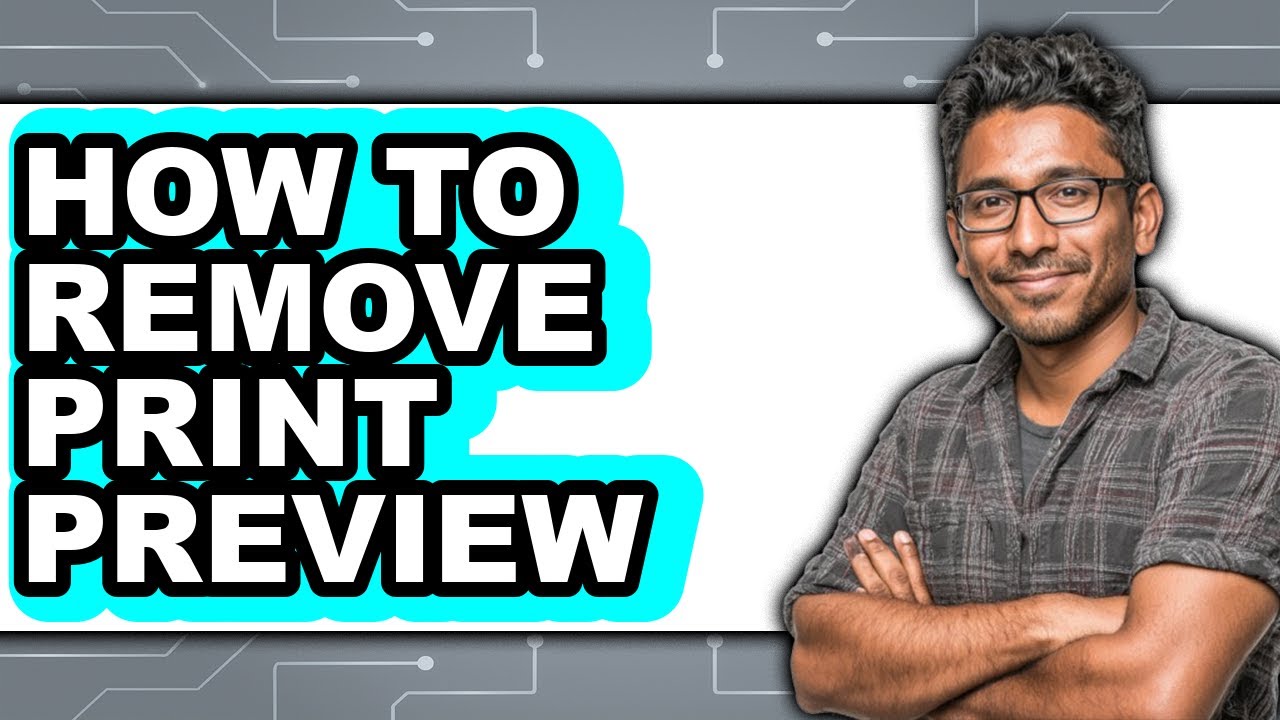 How to Remove Print Preview - Step by Step - YouTube
