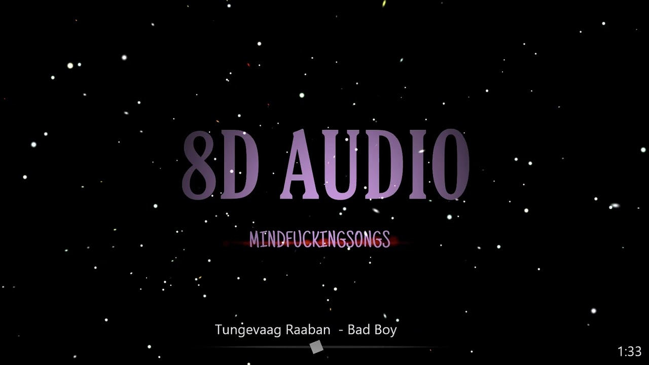 8D AUDIO - Bad Boy (Tungevaag)