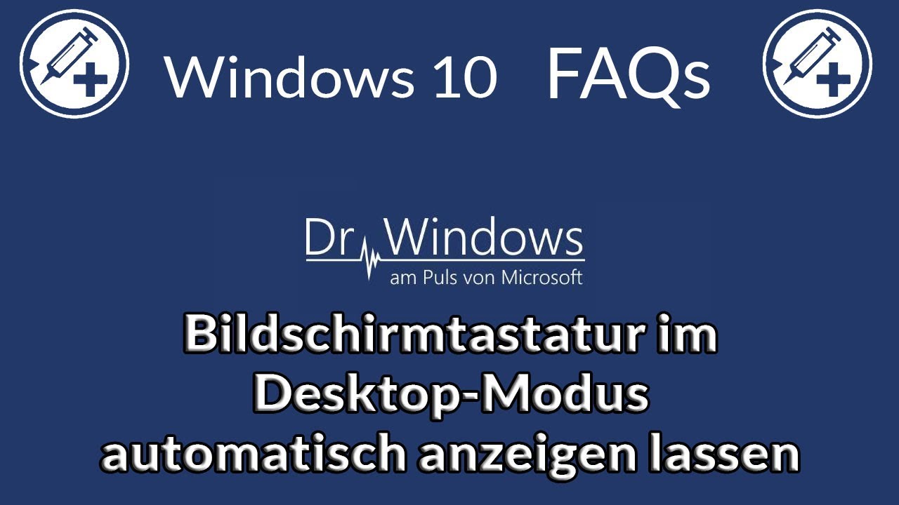 Update Bildschirmtastatur im Desktop-Modus automatisch anzeigenanzeigen - Windows 10 FAQs