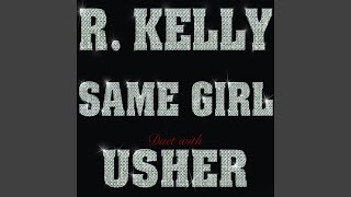 R. Kelly - Same Girl (Main Version) [Audio HQ]
