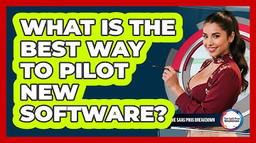 What Is The Best Way To Pilot New Software?