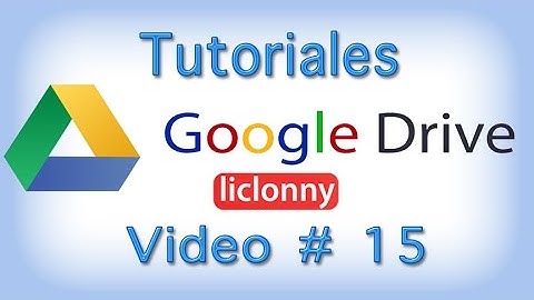 Google Drive. Tutorial 15 Formato de Texto. ¿Cómo insertar Imágenes? Escritorio, URL . liclonny