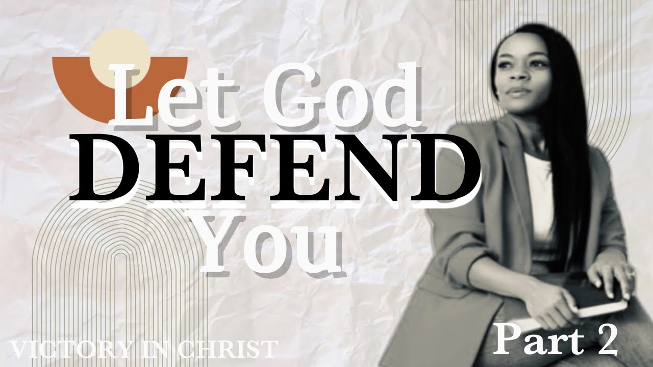 Let God Defend You Part II