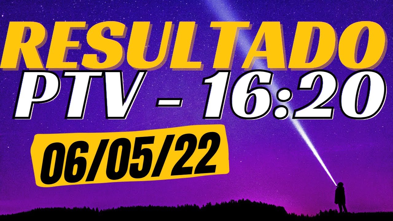 Resultado ao vivo jogo do bicho – PTV – Look 16:20 06/05/22