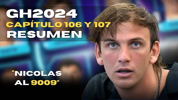GH2024 PROGRAMA 106 y 107 (Resumen)