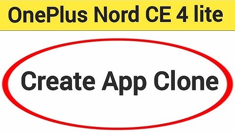 OnePlus Nord CE 4 lite 5G me app Clone Kaise Karen, how to create App Clone