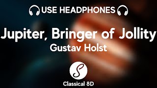 Gustav Holst - Jupiter, Bringer of Jollity HD (8D Classical Music) | Classical 8D 