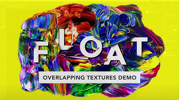 Float: Overlapping Textures Demo