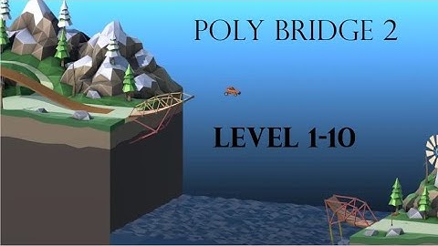 Poly Bridge 2 level 1-10 gameplay