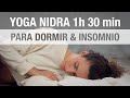Yoga Nidra para DORMIR &amp; INSOMNIO (1h 30min) NUEVA meditación guiada para reducir estrés y ansiedad