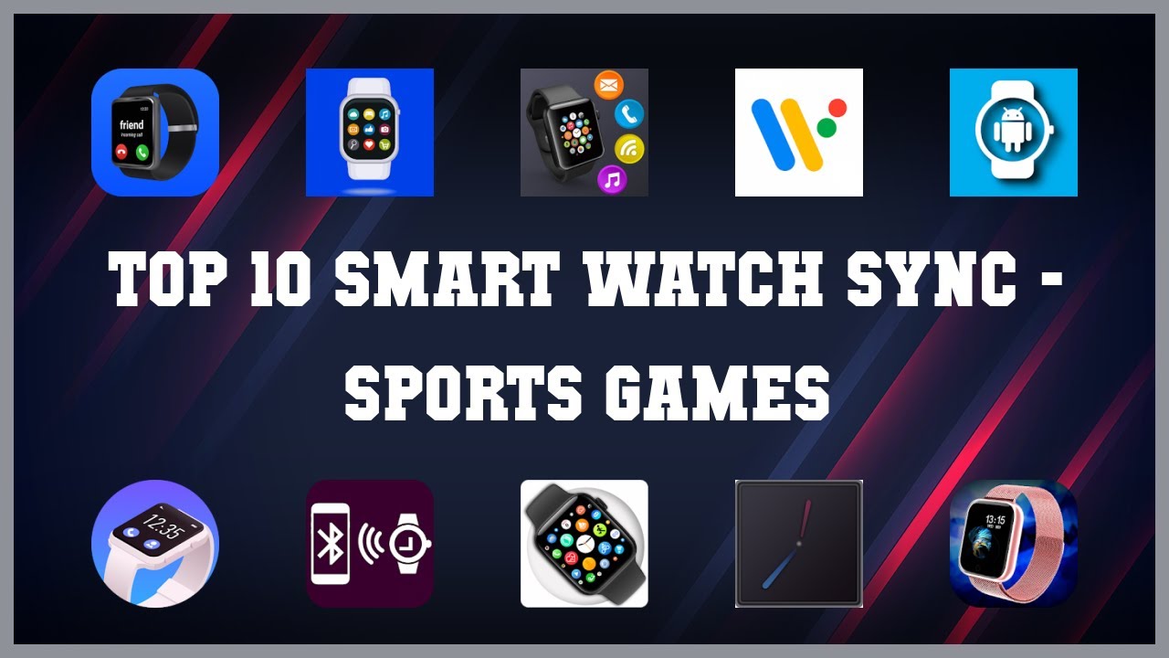 Top 10 Smart Watch Sync Android Games YouTube