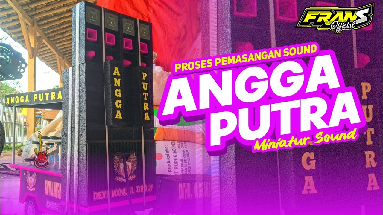PROSES PEMASANGAN SOUND - ANGGA PUTRA - MINIATUR SOUND - FD PRODUCT