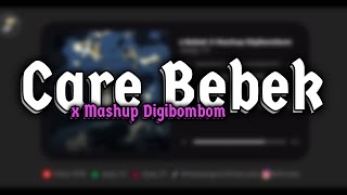 DJ CARE BEBEK X MASHUP DIGIBOMBOM MENGKANE
