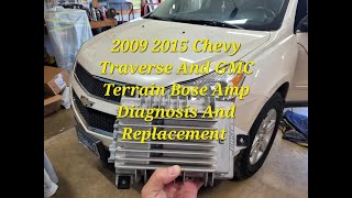 2009 2015 Chevrolet Traverse GMC Terrain Bose Stereo Amp Diagnosis and Replacement