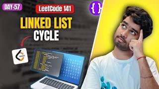 Day 57: LeetCode 141 Linked List Cycle | Fast & Slow Pointers | Google | Meta | Top Interview 150