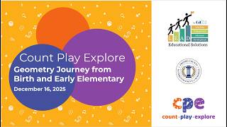 Session 3: CABE + Count Play Explore: A Geometry Journey from Birth to Early Elementary