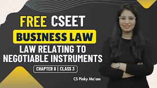 CSEET | Business law | Chapter 6 | Law relating to Negotiable instruments | Class 3