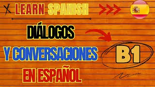 Learn Spanish - B1- Diálogos y conversaciones en español screenshot 2