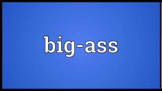 Big ass Meaning | Wordogram