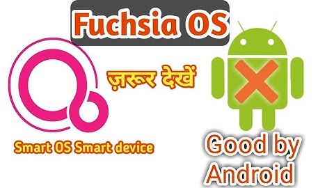 fuchsia OS vs Android |Google’s Fuchsia OS: Everything you need to know || Next-gen operating system